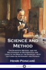Science and Method : The Scientific Method, and the Relationship of Mathematics and Logic in the Mind of the Scientist, with Lectures on Astronomy and Physics - Book