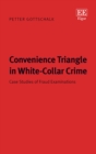 Convenience Triangle in White-Collar Crime : Case Studies of Fraud Examinations - eBook