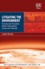 Litigating the Environment : Process and Procedure Before International Courts and Tribunals - eBook