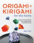 Origami and Kirigami for the Home : Paper Art Decorations, Gift Wrapping and Handmade Cards - Book