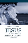 Jesus of Nazareth: A Person Like Us? - Book