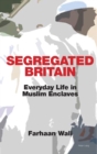 Segregated Britain : Everyday Life in Muslim Enclaves - Book