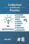 Collection of Different Puzzles - 400 Master Puzzles : CalcuDoku, Jigsaw Sudoku, Mazes, Shikaku, Straights, Sudoku, Shakashaka, Minesweeper vol.8 - Book