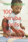100 Yoruba Words for Kids : in Pictures - Book