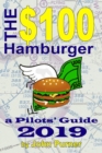 The $100 Hamburger - A Pilots' Guide 2019 - Book