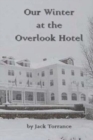 Our Winter at the Overlook Hotel - Book