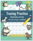 Tracing Practice Vol.2 : cursive handwriting workbook for kids beginners: Animal coloring books for toddlers, Easy to Write Cursive Alphabet, cursive writing books for kids, preschool practice writing - Book