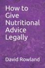 How to Give Nutritional Advice Legally - Book