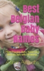 Best Belgian Baby Names : Most Popular Baby Names for Boys & Girls with Meanings - Book