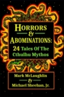 Horrors & Abominations : 24 Tales Of The Cthulhu Mythos - Book