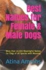 Best Names for Female & Male Dogs : More than 40,000 Meaningful Names for Dogs of All Species with Meaning - Book