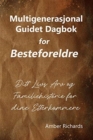 Multigenerasjonal Guidet Dagbok for Besteforeldre : Ditt Livs Arv og Familiehistorie for dine Etterkommere - Book