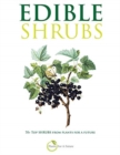 Edible Shrubs : 70+ Top Shrubs from Plants For A Future - Book