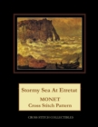 Stormy Sea at Etretat : Monet Cross Stitch Pattern - Book