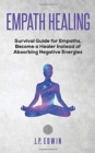 Empath healing : Survival Guide for Empaths, Become a Healer Instead of Absorbing Negative Energies - Book