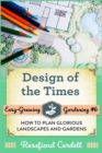 Design of the Times : How to Plan Glorious Landscapes and Gardens - Book