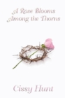 A Rose Blooms Among the Thorns - Book