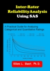 Inter-Rater Reliability Analysis using SAS : A Practical Guide for Analyzing, Categorical and Quantitative Ratings - Book