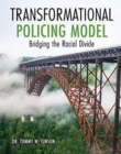 Transformational Policing Model: Bridging the Racial Divide - Book