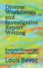 Diverse Workforces and Investigative Report Writing : Essential Knowledge for Business Leaders - Book
