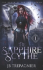 The Sapphire Scythe : A Reverse Harem Urban Fantasy Romance - Book