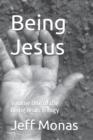 Being Jesus : Volume One of the Being Jesus Trilogy - Book
