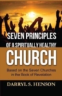 Seven Principles of a Spiritually Healthy Church - Book