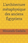 L'architecture metaphysique des anciens Egyptiens - Book