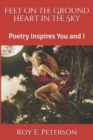 Feet on the Ground Heart in the Sky : Poetry Inspires You and I - Book