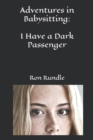 Adventures in Babysitting : I Have a Dark Passenger - Book