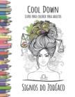 Cool Down - Livro para colorir para adultos : Signos do Zodiaco - Book