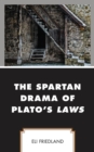 The Spartan Drama of Plato’s Laws - Book