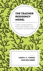 The Teacher Residency Model : Core Components for High Impact on Student Achievement - Book