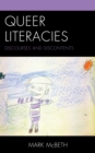 Queer Literacies : Discourses and Discontents - Book
