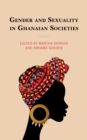 Gender and Sexuality in Ghanaian Societies - Book
