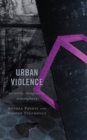 Urban Violence : Security, Imaginary, Atmosphere - Book
