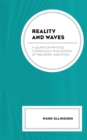 Reality and Waves : A Quantum Physics Cosmology, Philosophy of Religion, and Ethic - Book