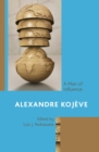 Alexandre Kojeve : A Man of Influence - Book