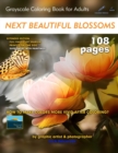 Next Beautiful Blossoms - Grayscale Coloring Book for Adults : Extended Edition: Full pages (Left Margin) - Book
