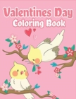 Valentines Day Coloring Book : Happy Valentines Day Gifts for Kids School, Toddlers, Children, Him, Her, Boyfriend, Girlfriend, Friends and More - Book