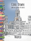 Cool Down - Libro da colorare per adulti : Madrid - Book