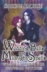 Wedding Bells and Midnight Spells : A Not-So-Cozy Witch Mystery - Book