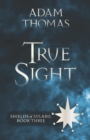 True Sight : Shields of Sularil, Book Three - Book