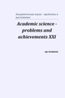 Academic science - problems and achievements XXI : Proceedings of the Conference. North Charleston, 5-6.11.2019 - Book