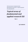 Topical areas of fundamental and applied research XXI. Vol. 1 - Book