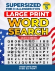 SUPERSIZED FOR CHALLENGED EYES, Book 5 - Salute to America : Super Large Print Word Search Puzzles - Book