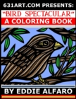 Bird Spectacular : A Coloring Book - Book