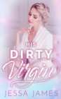 His Dirty Virgin - Book