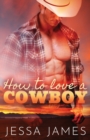 How to Love a Cowboy : Large Print - Book