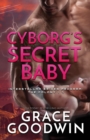 Cyborg's Secret Baby : Large Print - Book